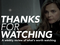 Thanks For Watching: Thanks For Watching: